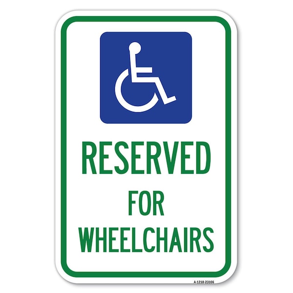 Reserved for Wheelchairs with Graphic Heavy-Gauge Aluminum Sign, 12" x 18", A-1218-23166